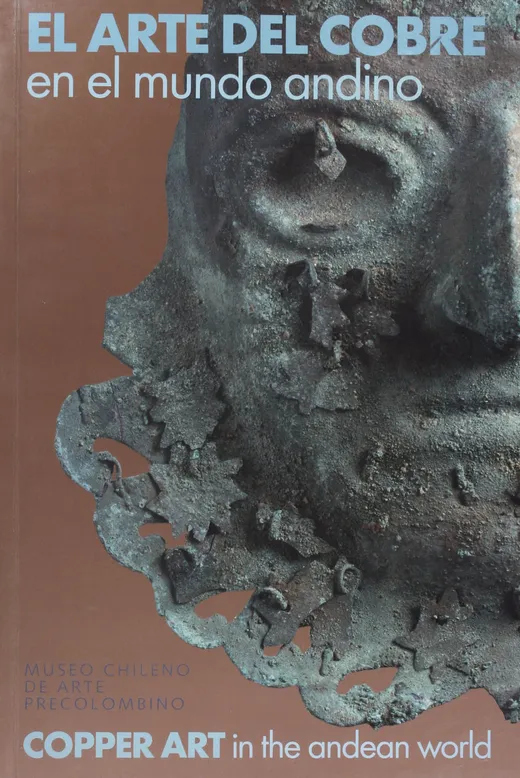 El arte del cobre en el mundo andino