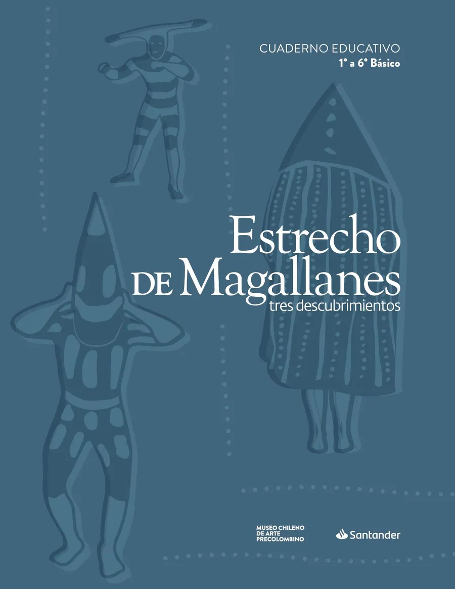 Estrecho de Magallanes. Tres descubrimientos. 1° a 6° Básico