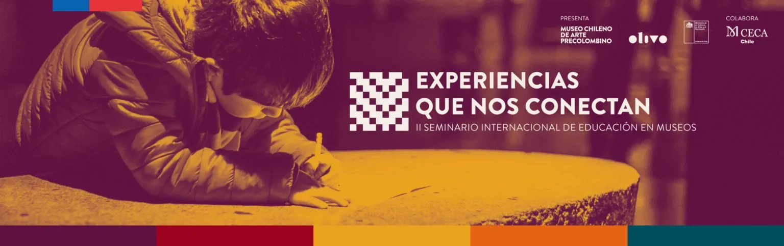 Experiencias que nos conectan — II Seminario Internacional de Educación en Museos